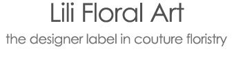 Lili Floral Art - The designer label in couture floristry