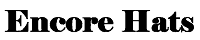 Click here to visit Encore Hats